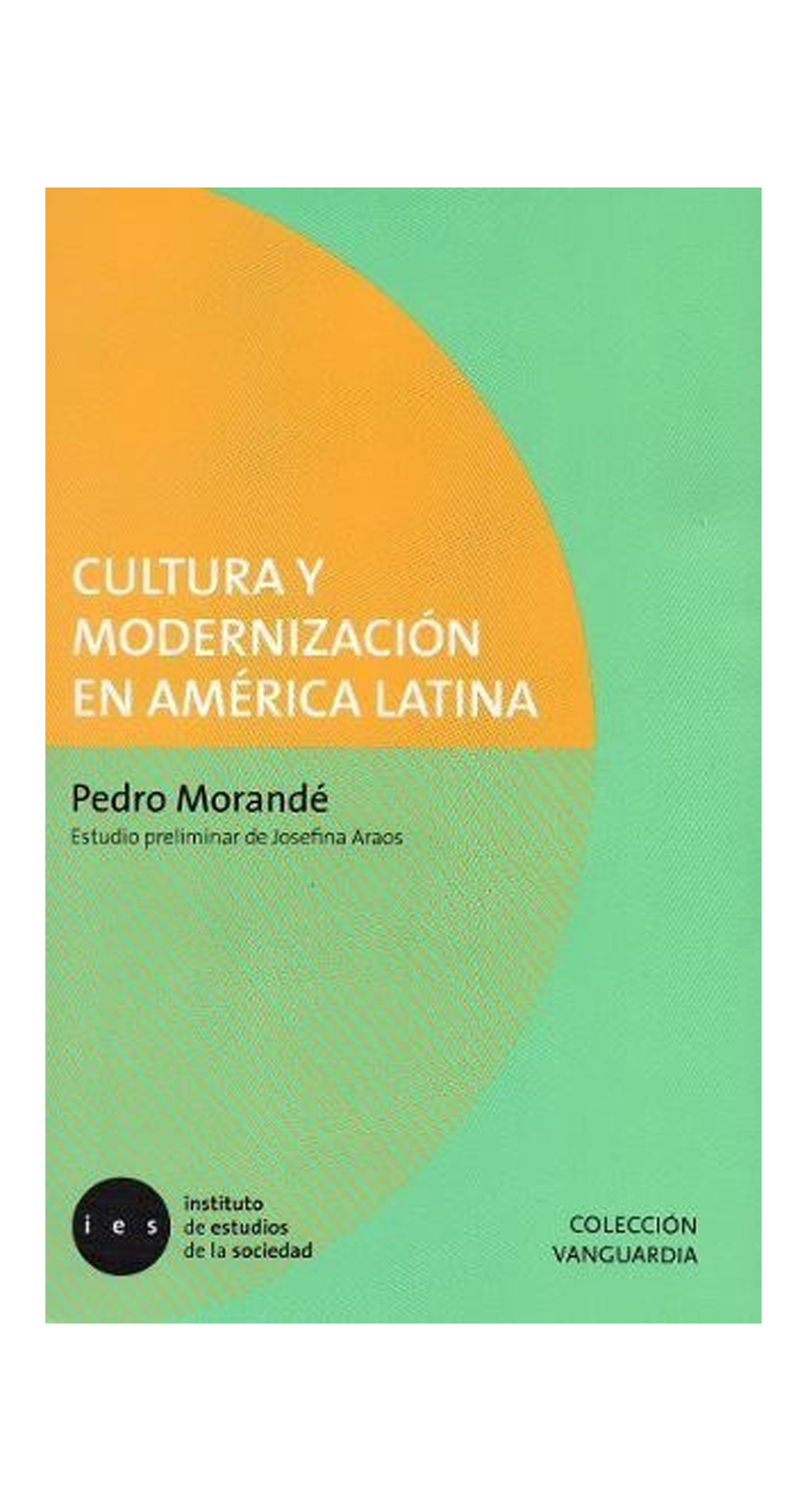 LIBRO CULTURA Y MODERNIZACION EN AMERICA LATINA PEDRO MORANDÉ - 2