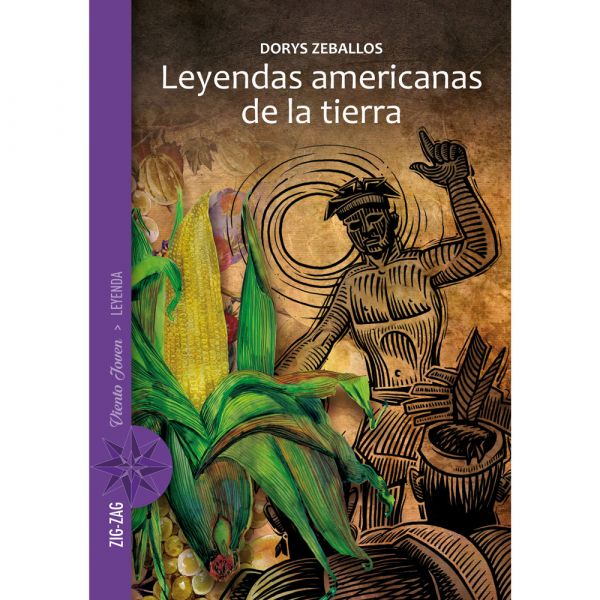 LIBRO LEYENDAS AMERICANAS DE LA TIERRA ZIG ZAG DORYS CEBALLOS - 1