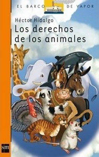 LIBRO LOS DERECHOS DE LOS ANIMALES - HECTOR HIDALGO / EDICIONES SM - 1