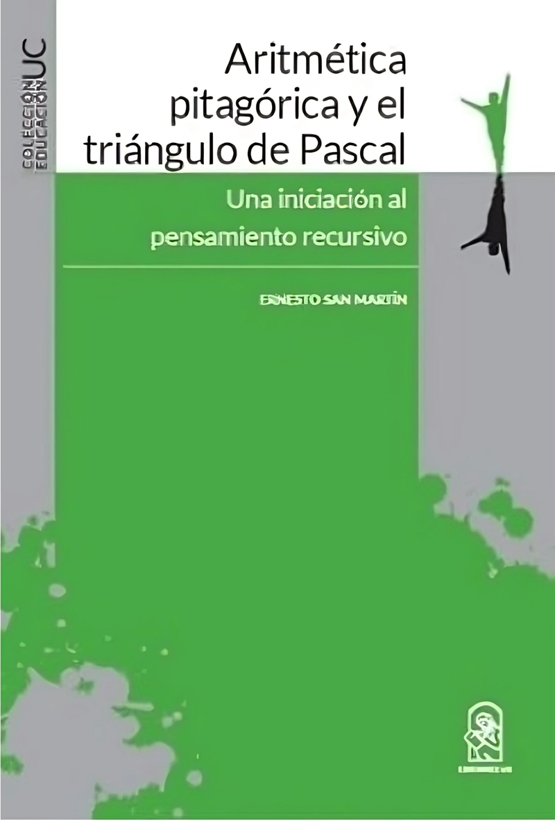 LIBRO ARITMETICA PITAGORICA Y EL TRIANGULO DE PASCAL - ERNESTO SAN MARTIN - 1