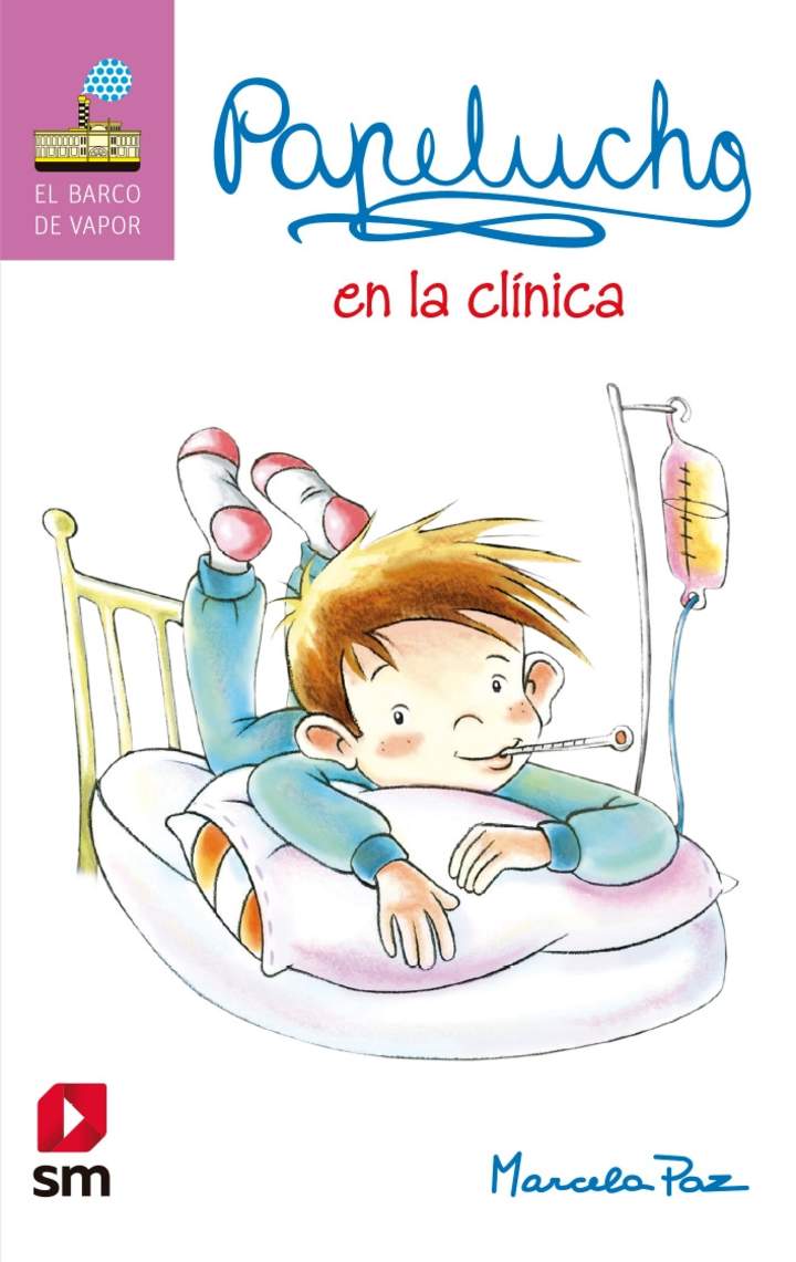 TEXTO PAPELUCHO EN LA CLINICA - MARCELA PAZ / EDICIONES SM - 1