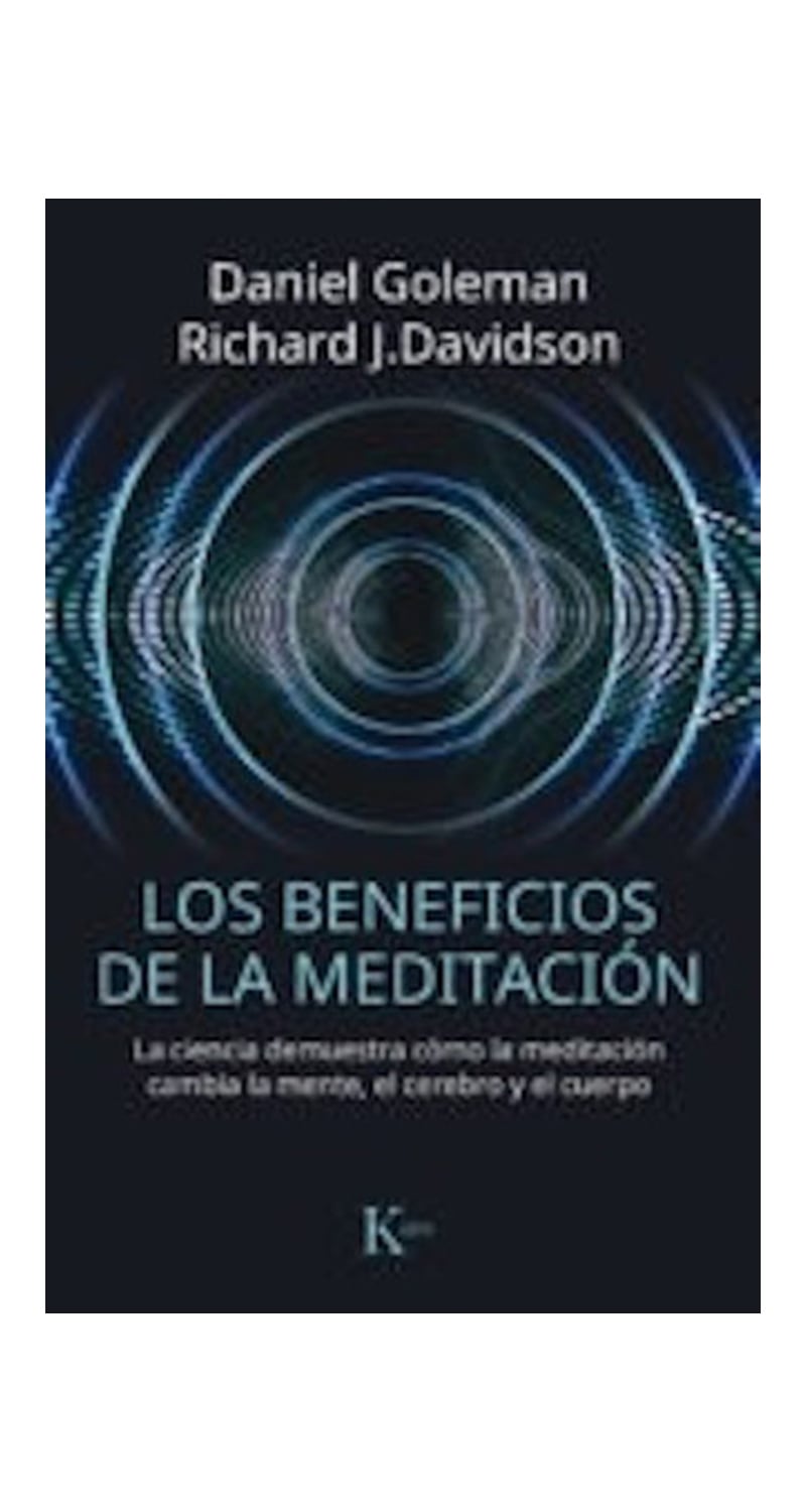 LIBRO LOS BENEFICIOS DE LA MEDITACION - DANIEL GOLEMAN-RICHARD DAVIDSON - 1