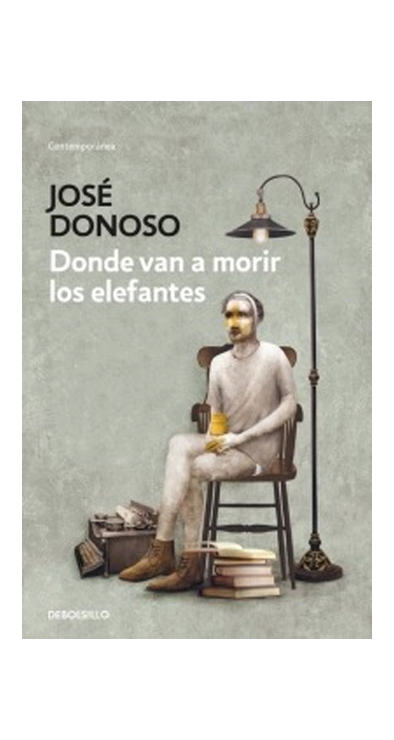 LIBRO DONDE VAN A M O R I R LOS ELEFANTES - JOSE DONOSO - 1