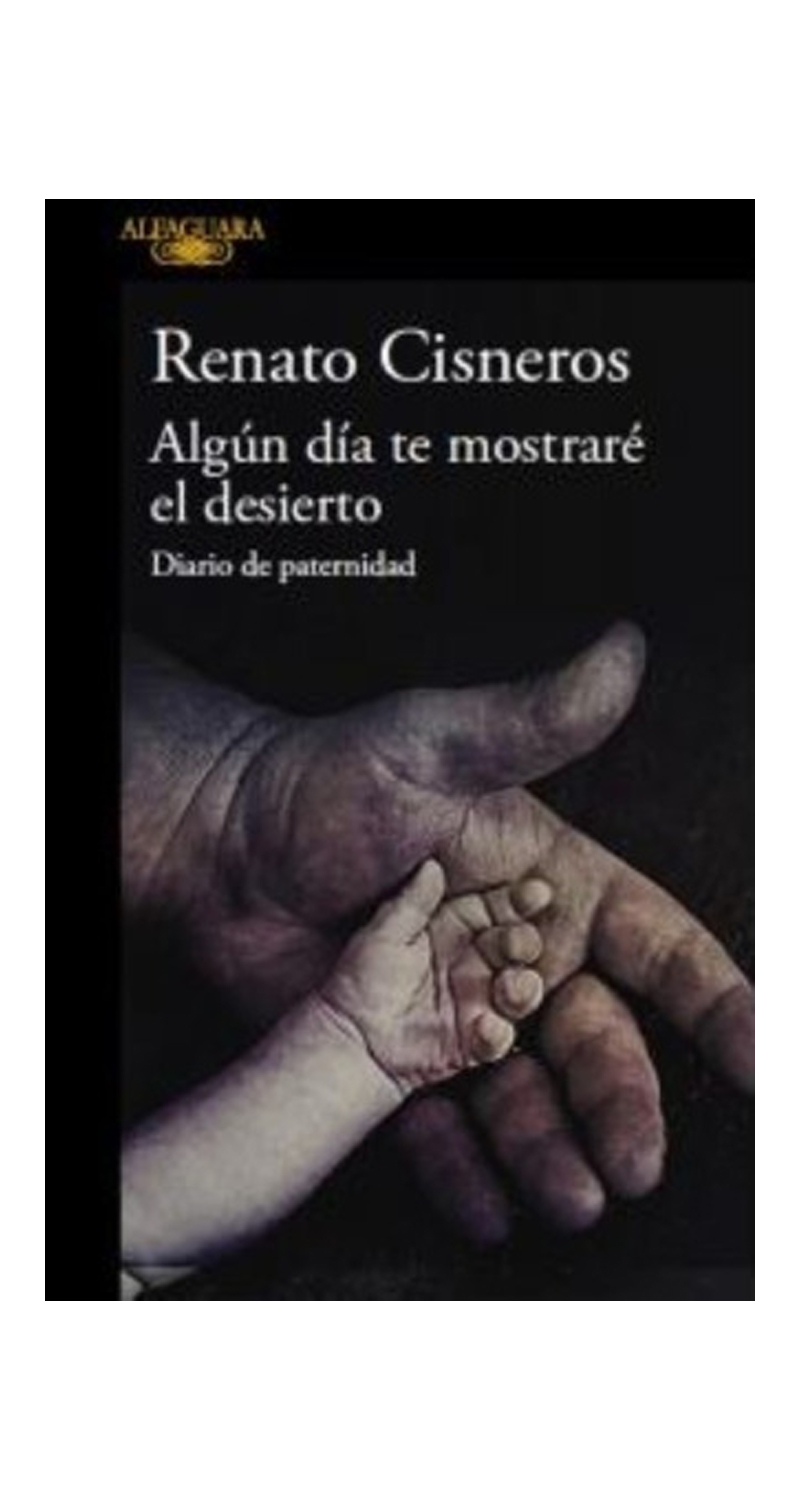 LIBRO ALGUN DÍA TE MOSTRARÉ EL DESIERTO /329 - RENATO CISNEROS - 1