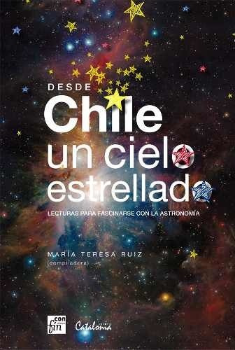 LIBRO DESDE CHILE UN CIELO ESTRELLADO / MARIA TERESA RUIZ -270- - 1