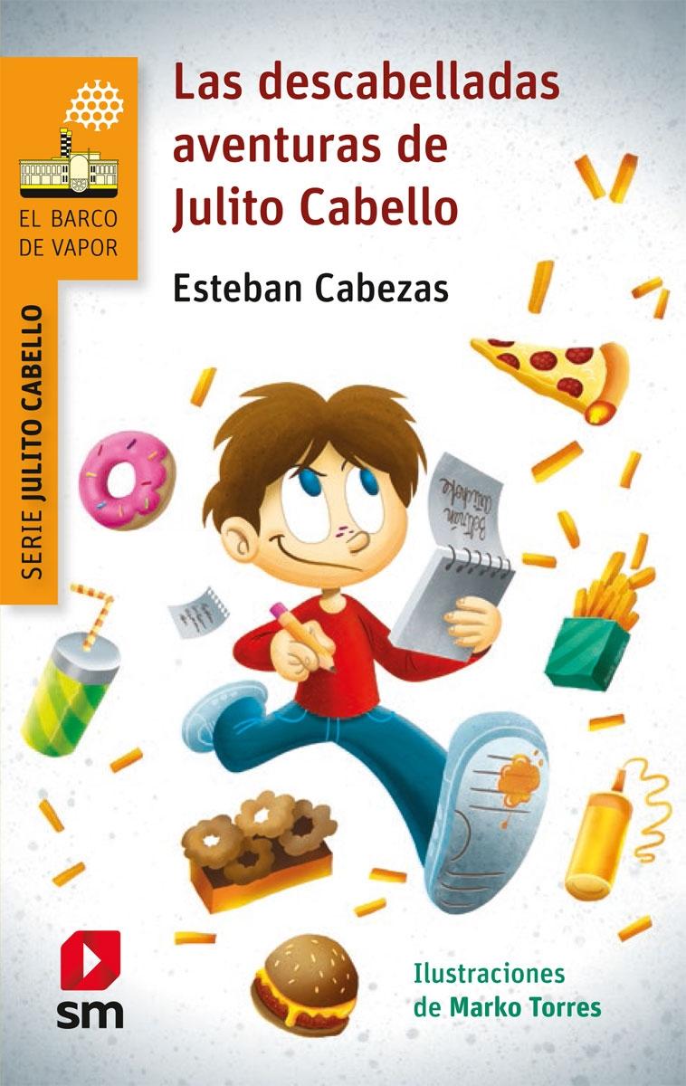 LIBRO LAS DESCABELLADAS AVENTURAS DE JULITO CABELLO - ESTEBAN CABEZAS /923 - 1