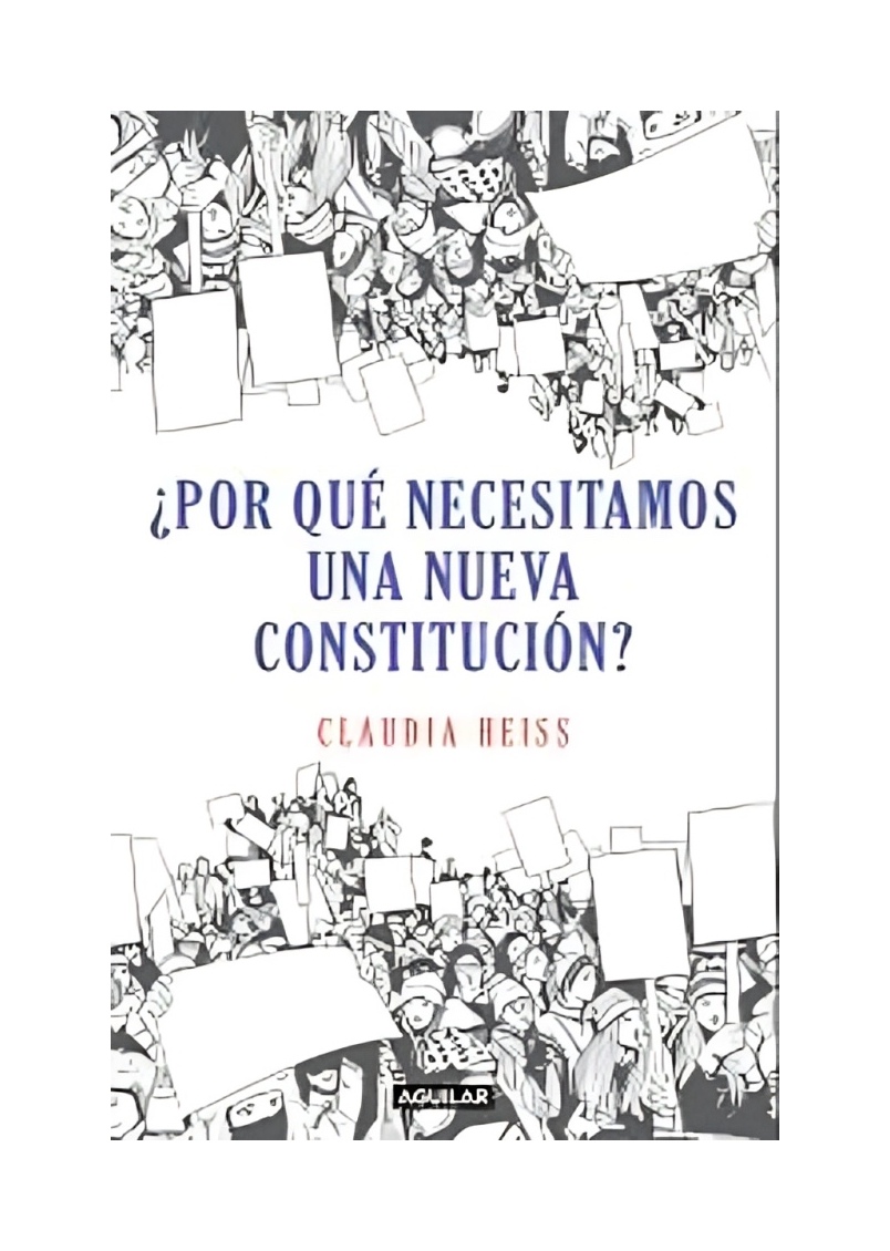 LIBRO POR QUÉ NECESITAMOS UNA NUEVA CONSTITUCIÓN 049 C. HEISS - 1