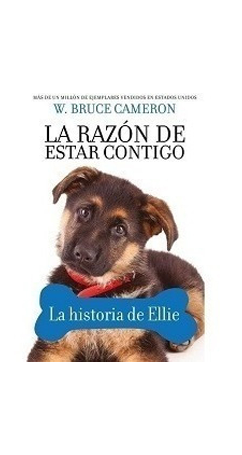 LIBRO LA RAZON DE ESTAR CONTIGO. LA HISTORIA DE ELLIE - W. BRUCE CAMERON - 1