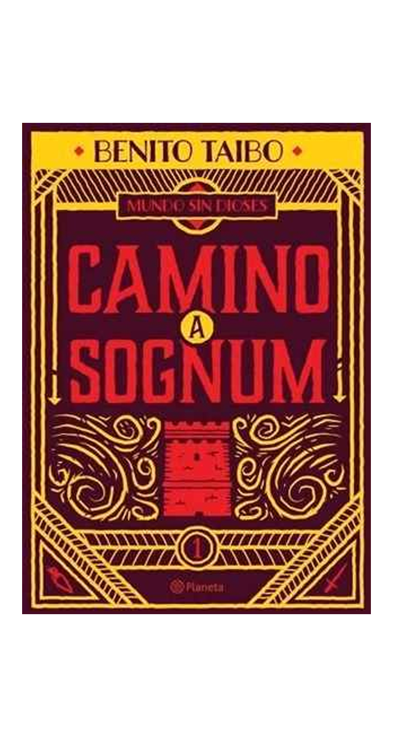 LIBRO MUNDO SIN DIOSES I. CAMINO A SOGNUM BENITO TAIBO - 1