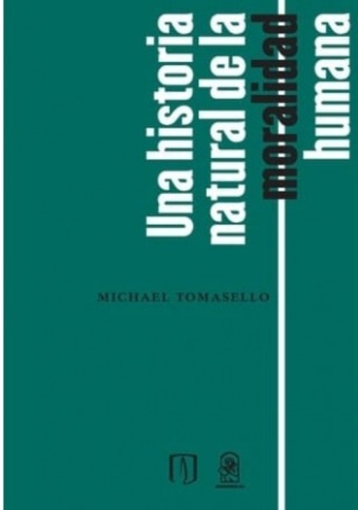 LIBRO UNA HISTORIA NATURAL DE LA MORALIDAD HUMANA MICHAEL TOMASELLO - 1