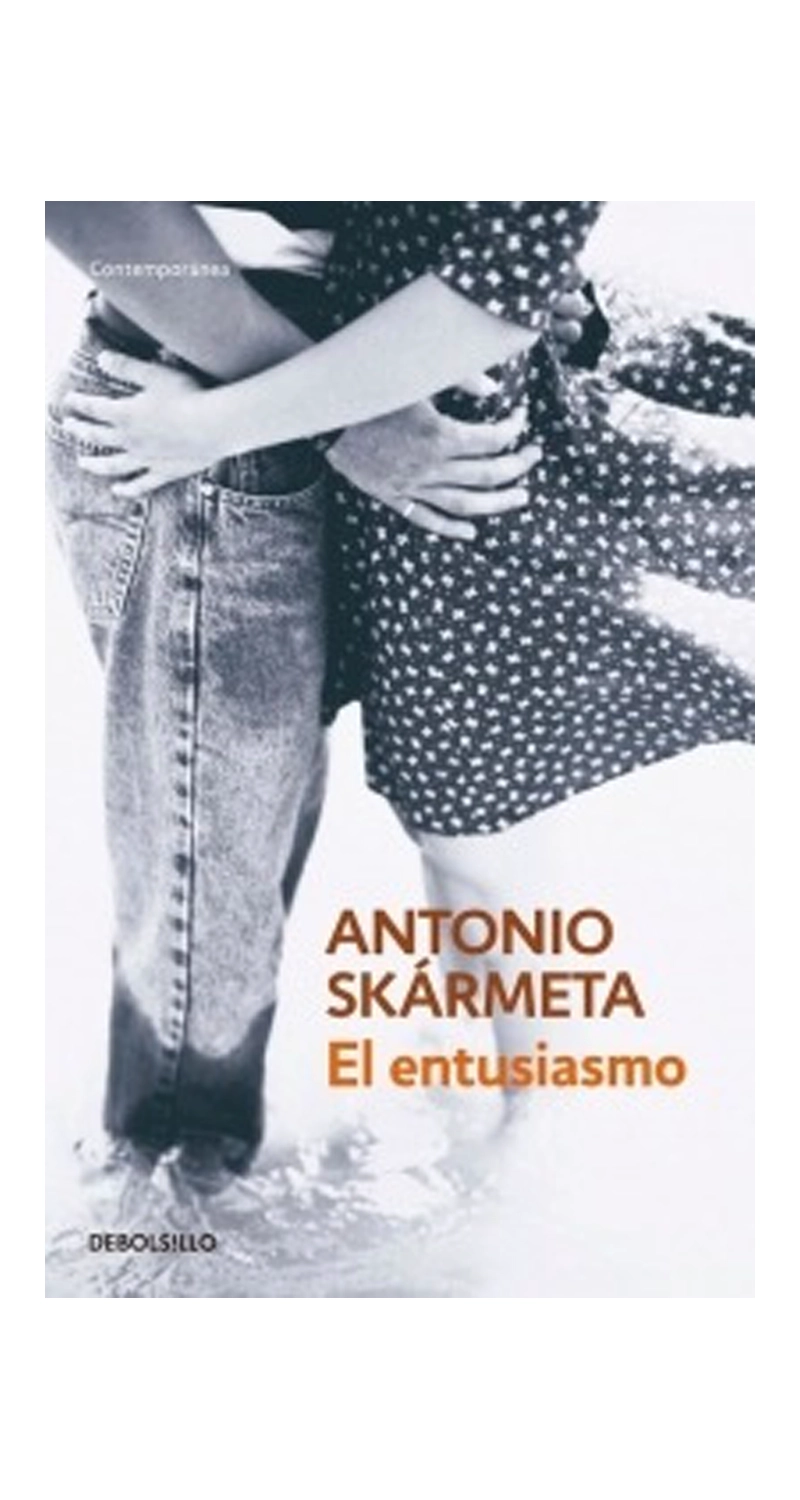 LIBRO EL ENTUSIASMO /149 - ANTONIO SKARMETA - 1