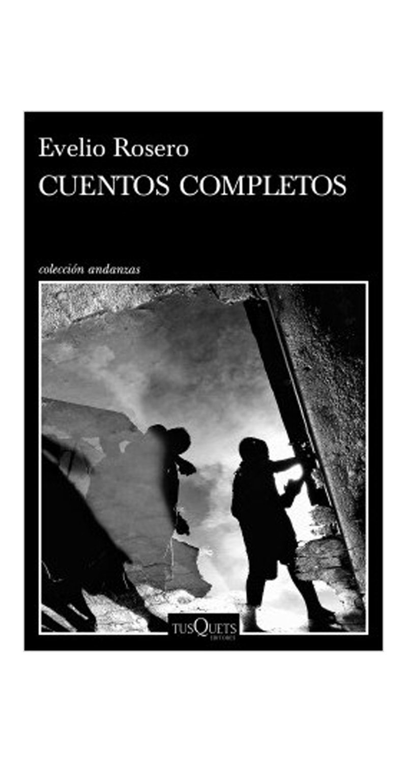 LIBRO CUENTOS COMPLETOS - EVELIO ROSERO - 1