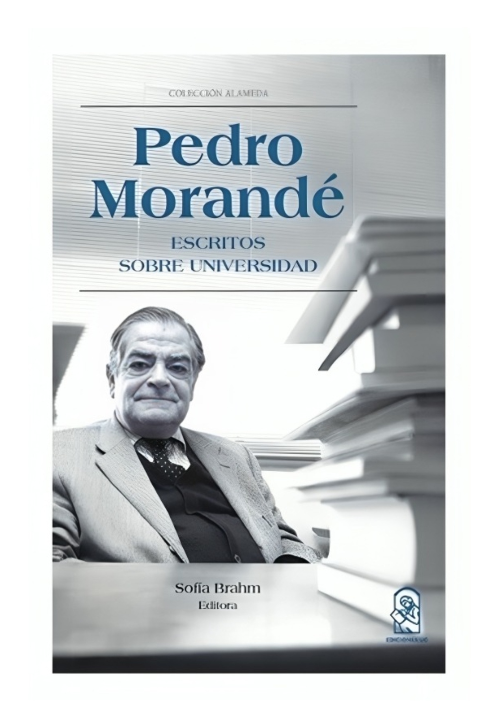 LIBRO PEDRO MORANDE. ESCRITOS SOBRE UNIVERSIDAD SOFIA BRAHM - 1