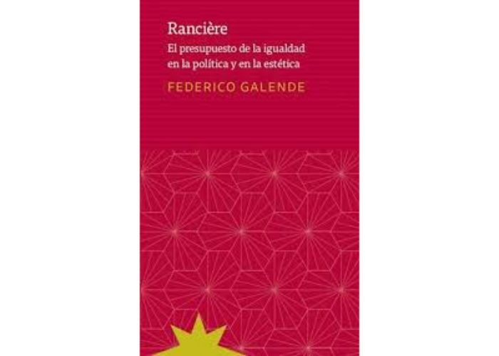 LIBRO RANCIERE. EL PRESUPUESTO DE LA IGUALDAD EN LA POLIICA Y LA ESTETICA F.GALENDE - 1