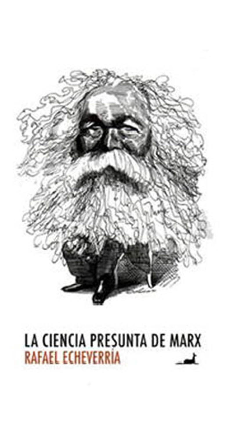 LIBRO LA CIENCIA PRESUNTA DE MARX 843 RAFAEL ECHEVERRÍA - 3