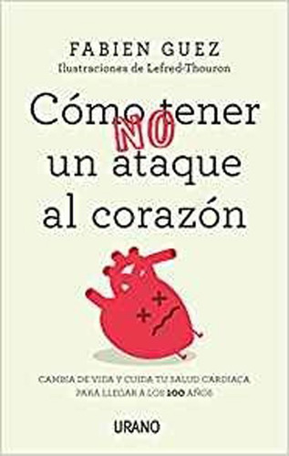LIBRO CÓMO NO TENER UN ATAQUE AL CORAZÓN /255 - FABIEN GUEZ - 1