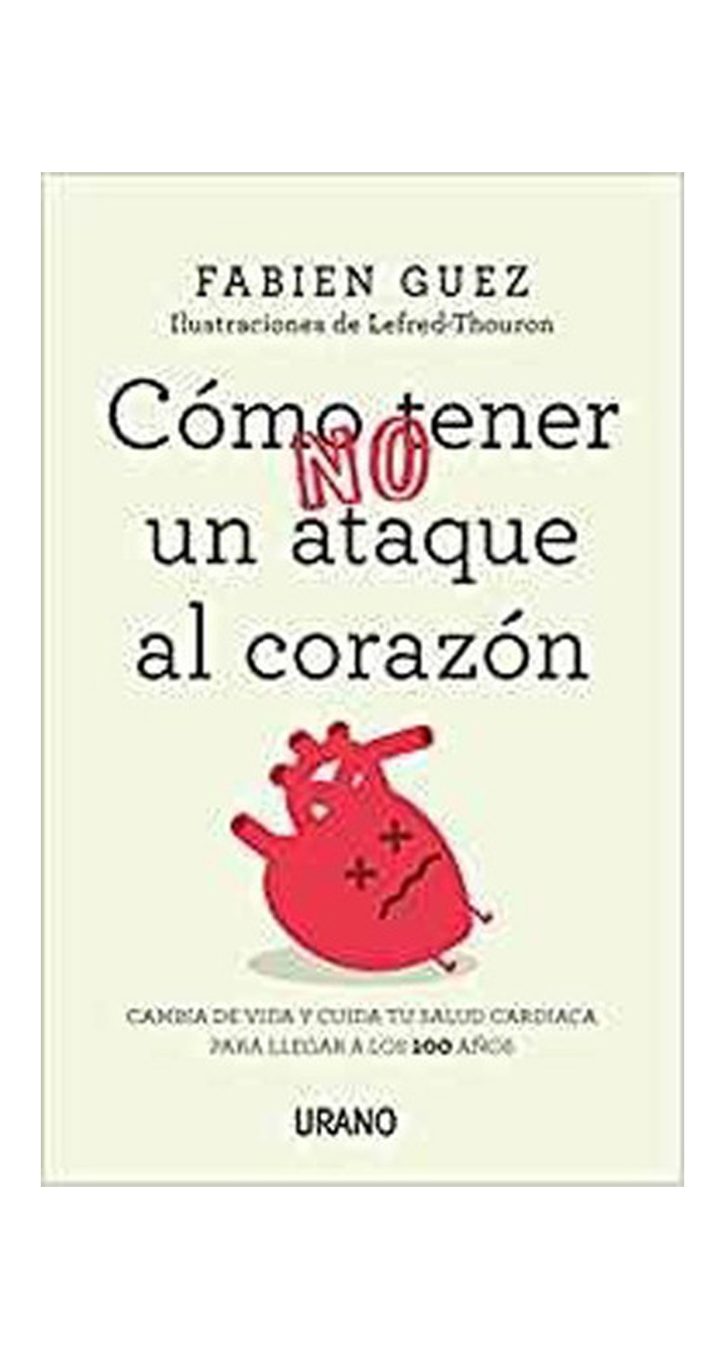 LIBRO CÓMO NO TENER UN ATAQUE AL CORAZÓN /255 - FABIEN GUEZ - 2
