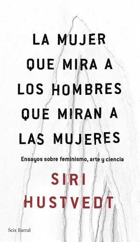LIBRO LA MUJER QUE MIRA A LOS HOMBRES QUE MIRAN A LAS MUJERES SIRI HUSTVEDT - 1
