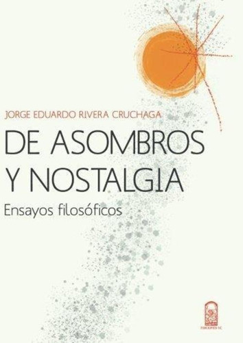 LIBRO DE ASOMBROS Y NOSTALGIAS 322 JORGE EDUARDO RIVERA - 1