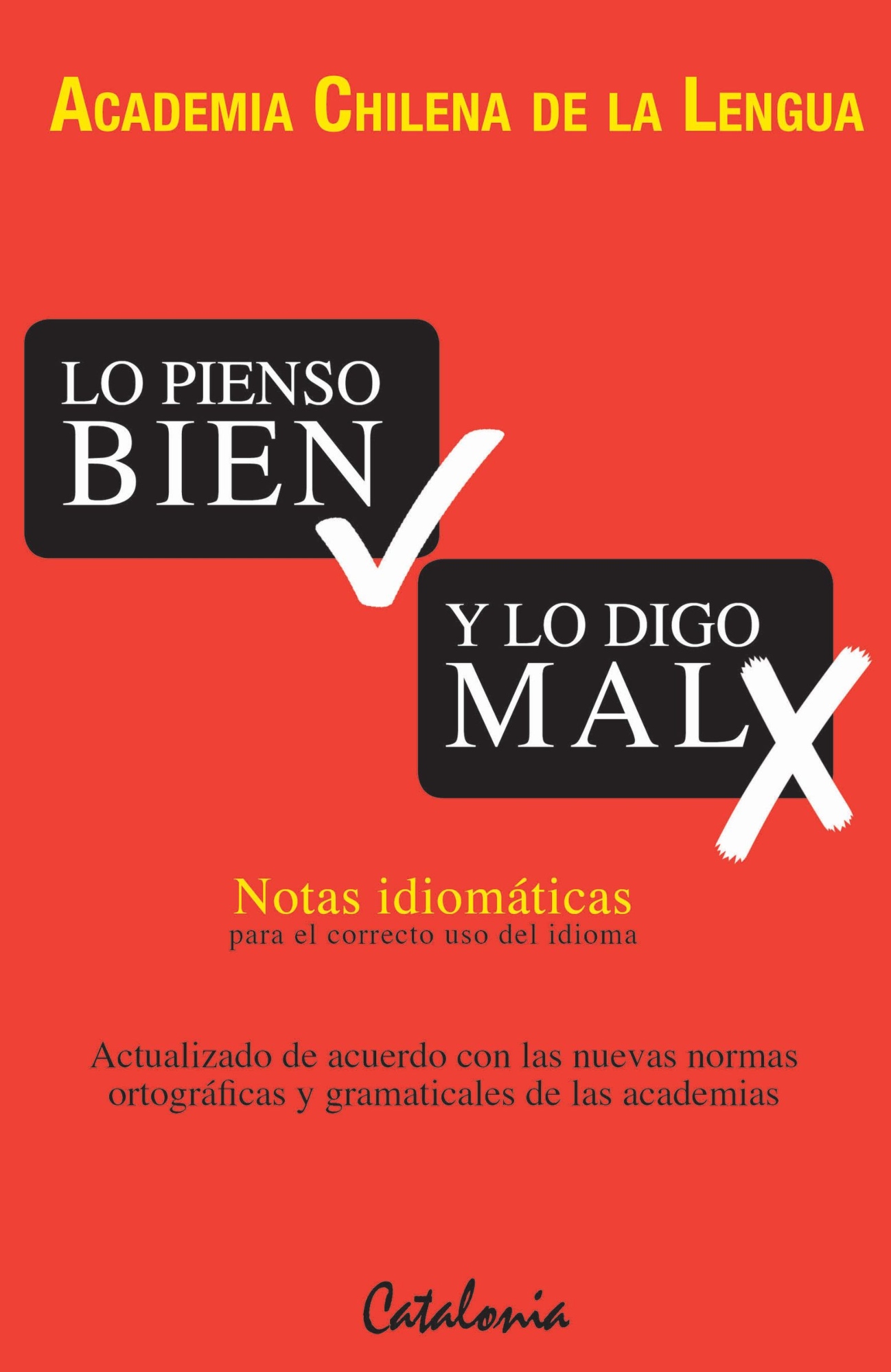 LIBRO LO PIENSO BIEN Y LO DIGO MAL ACADEMIA CHILENA DE LA LENGUA - 1