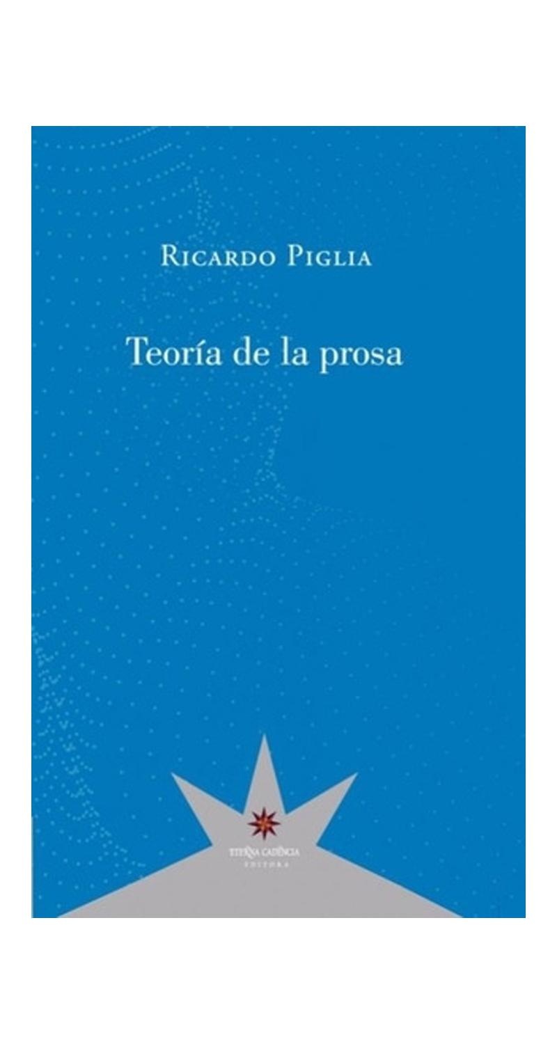 LIBRO TEORIA DE LA PROSA RICARDO PIGLIA - 1