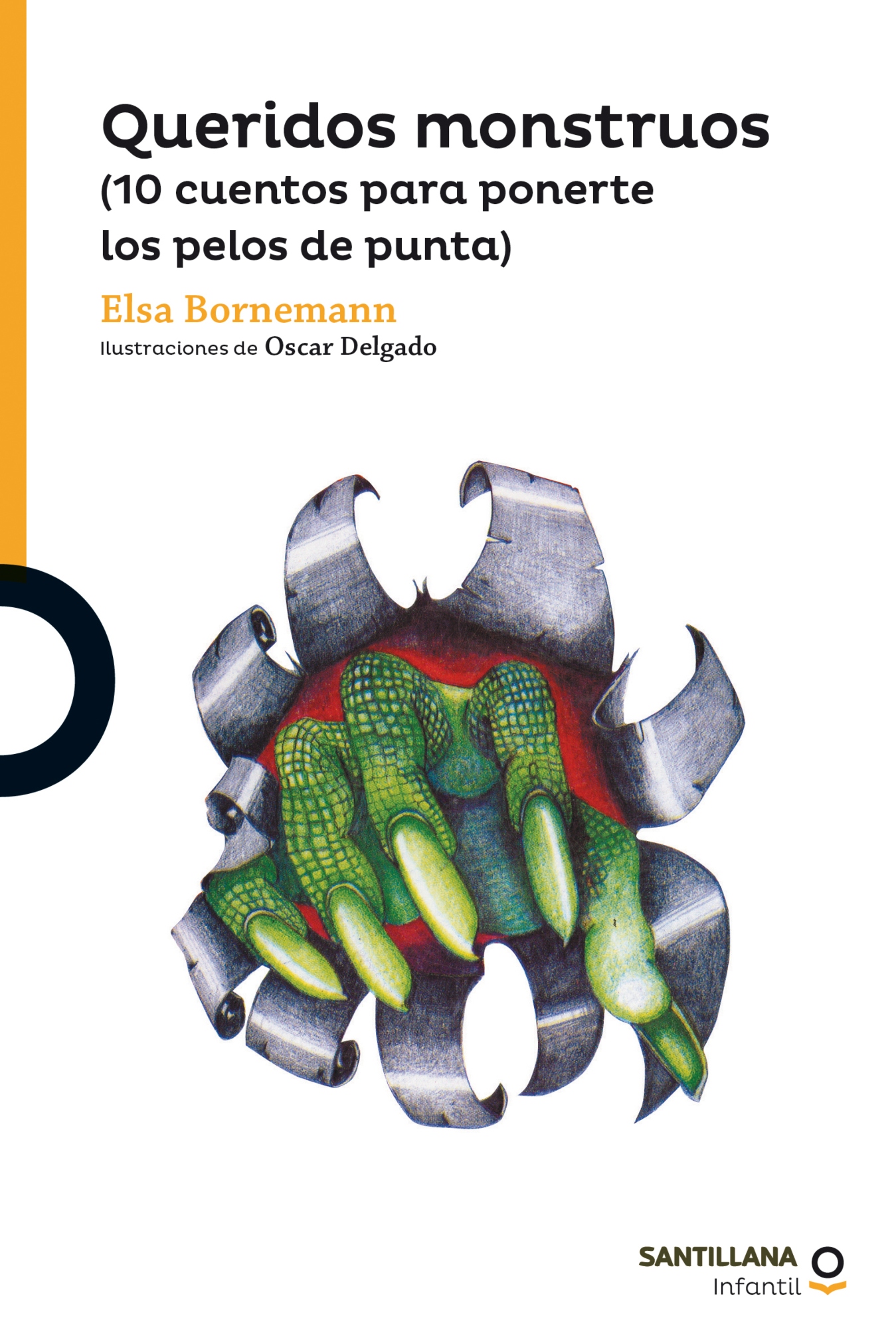 LIBRO QUERIDOS MONSTRUOS. 10 CUENTOS PARA PONERTE LOS PELOS DE PUNTA - ELSA BORNEMANN - 1
