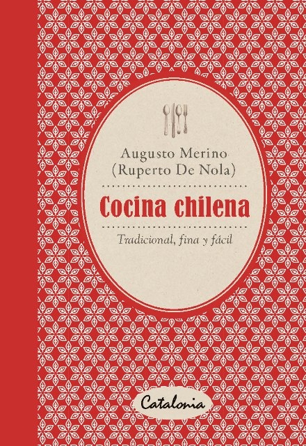 LIBRO COCINA CHILENA. TRADICIONAL, FINA Y FACIL -146- AUGUSTO MERINO - 1