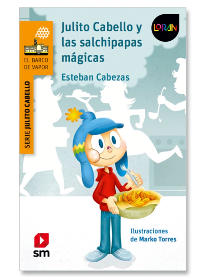 LIBRO JULITO CABELLO Y LAS SALCHIPAPAS MAGICAS. LORAN - ESTEBAN CABEZAS - 1