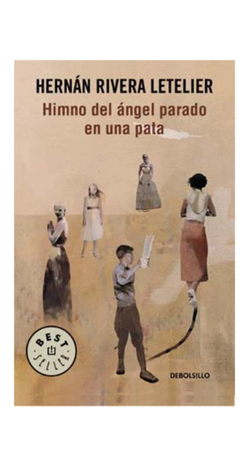 LIBRO HIMNO DEL ÁNGEL PARADO EN UNA PATA /351 - HERNAN RIVERA LETELIER - 1