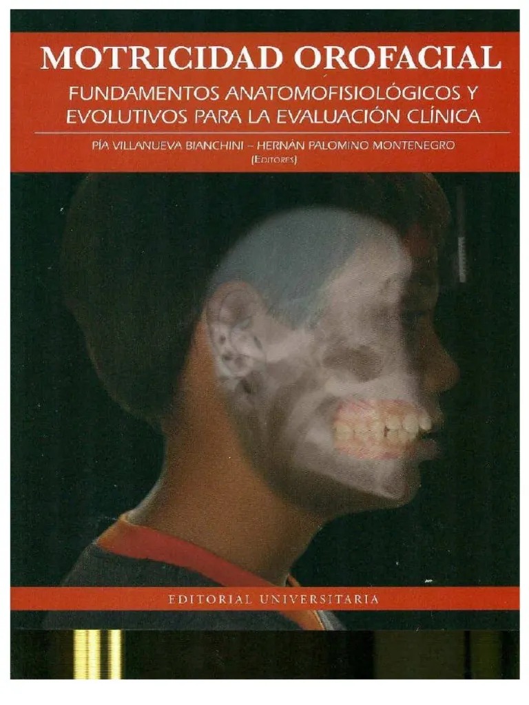 LIBRO MOTRICIDAD OROFACIAL I, FUNDAMENTOS ANOTOMOFISIOLOGICOS - PIA VILLANUEVA BIANCHINI - 1