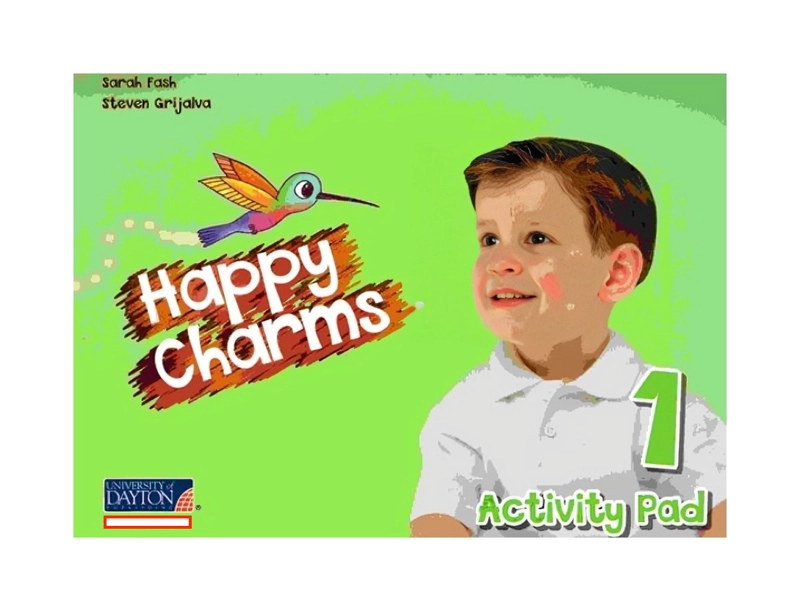 LIBRO 1 HAPPY CHARMS ACTIVITY - PLAYGROUP. EDITORIAL: EDICIONES SM - SARAH FASH - STEVEN GRIJALVA - 1