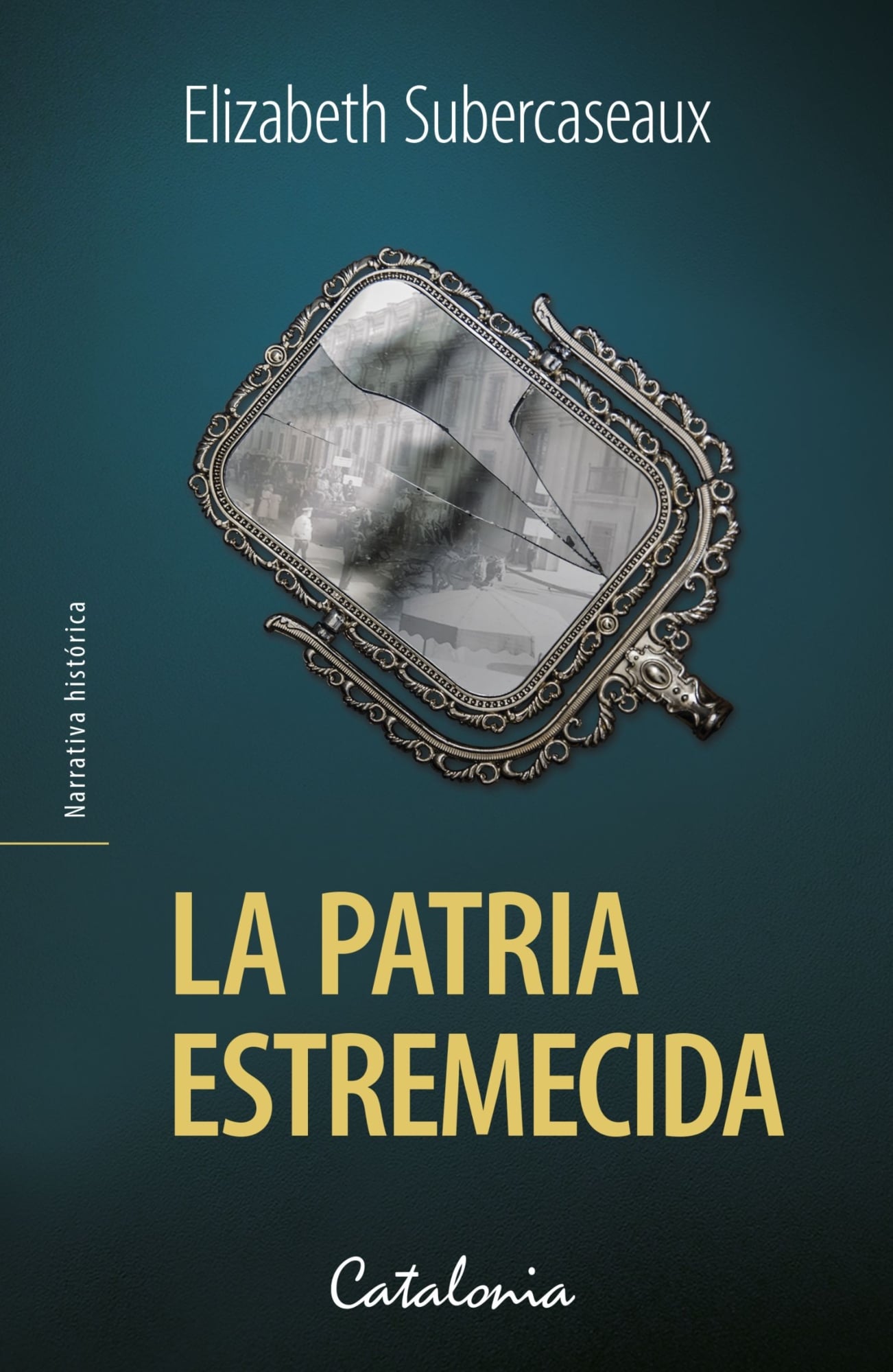 LIBRO LA PATRIA ESTREMECIDA - ELIZABETH SUBERCASEAUX - 1