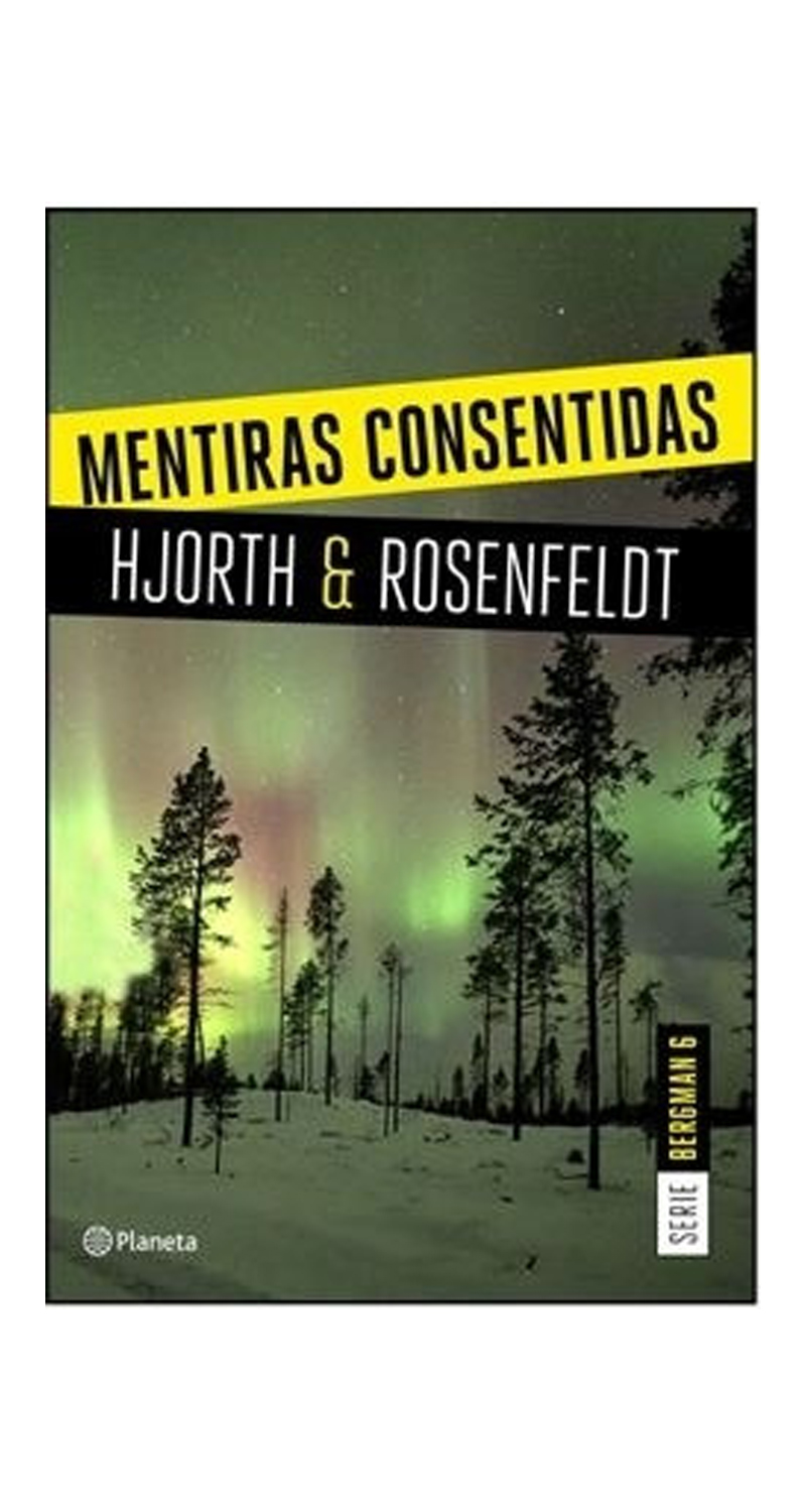 LIBRO MENTIRAS CONSENTIDAS (SERIE BERGMAN 6) - MICHAEL HJORTH HANS ROSENFELDT - 1