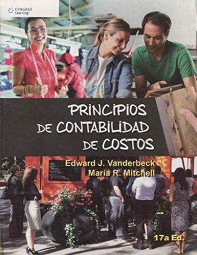 LIBRO PRINCIPIOS DE CONTABILIDAD DE COSTOS (17° EDICION) / E.VANDERBECK;M.MITCHELL -655- - 1