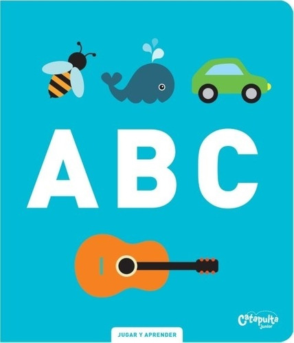 LIBRO JUGAR Y APRENDER -ABC / CATAPULTA JUNIOR -911- - 1