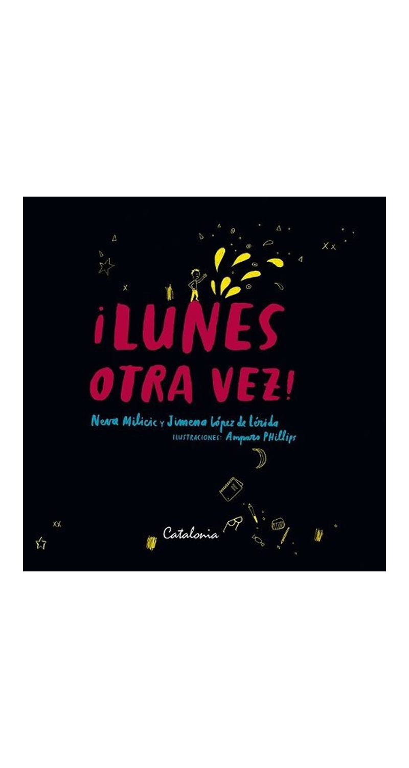 LIBRO ¡LUNES OTRA VEZ! - JIMENA LOPEZ DE LERIDA - NEVA MILICIC - 1