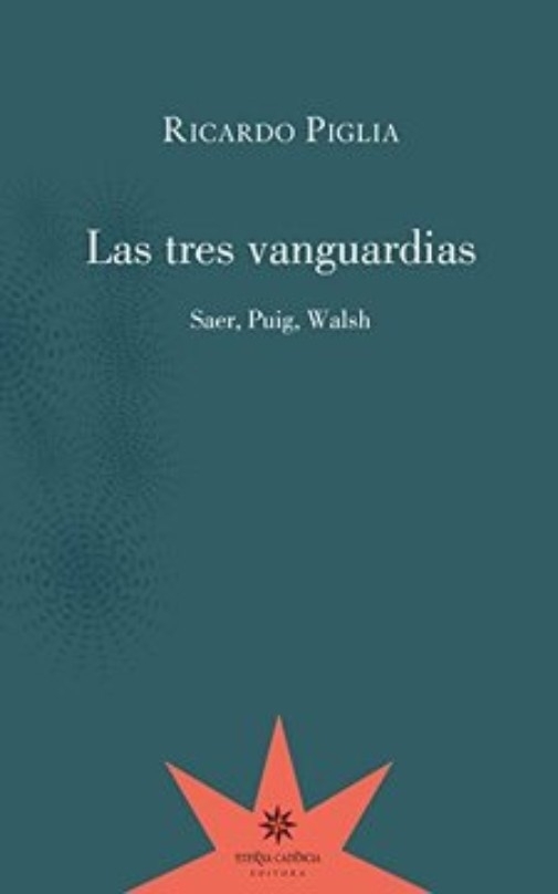 LIBRO LAS TRES VANGUARDIAS RICARDO PIGLIA - 1