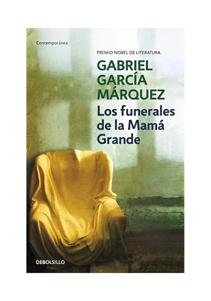LIBRO LOS FUNERALES DE LA MAMA GRANDE - GABRIEL GARCIA MARQUEZ / PENGUIN RANDOM - 1