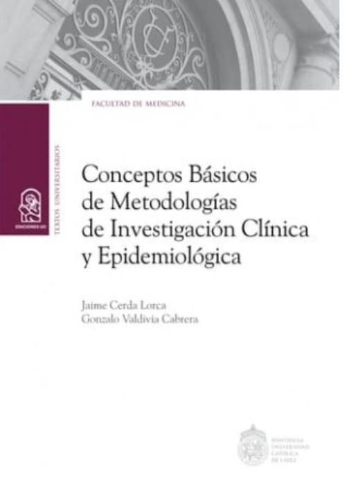 LIBRO CONCEPTOS BASICOS DE METODOLOGIAS DE INVESTIGACION CLINICA Y EPIDEMIOLOGI CERDA LORCA VALDIVIA - 1