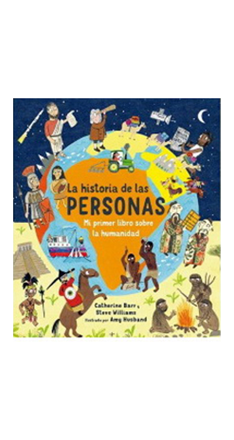 LIBRO LA HISTORIA DE LAS PERSONAS: MI PRIMER LIBRO SOBRE LA HUMANIDAD - CATHERINE BARR - 1