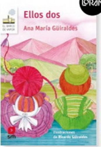 LIBRO ELLOS DOS. LORAN - ANA MARIA GUIRALDES / EDICIONES SM - 1