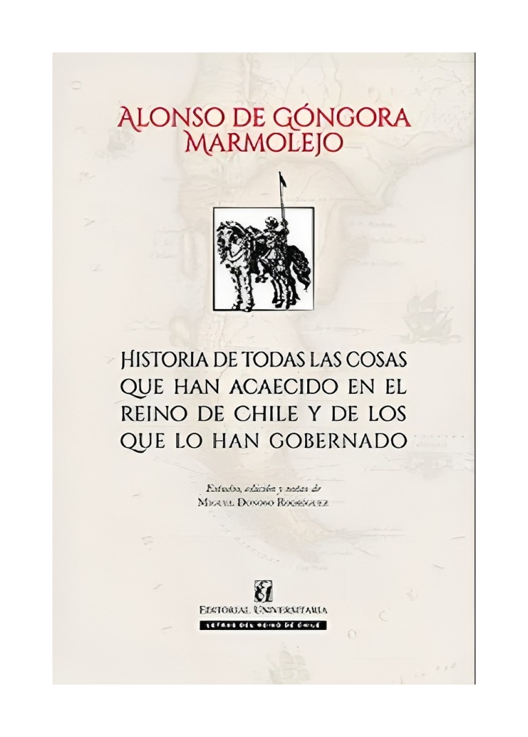 LIBRO HISTORIA DE TODAS LAS COSAS QUE HAN ACAECIDO EN EL REINO DE CHILE MIGUEL DONOSO RODRÍGUEZ - 1