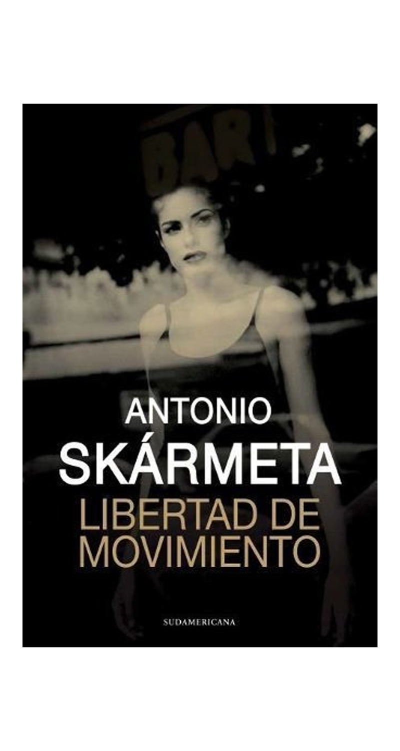 LIBRO LIBERTAD DE MOVIMIENTO /749 - ANTONIO SKARMETA - 2