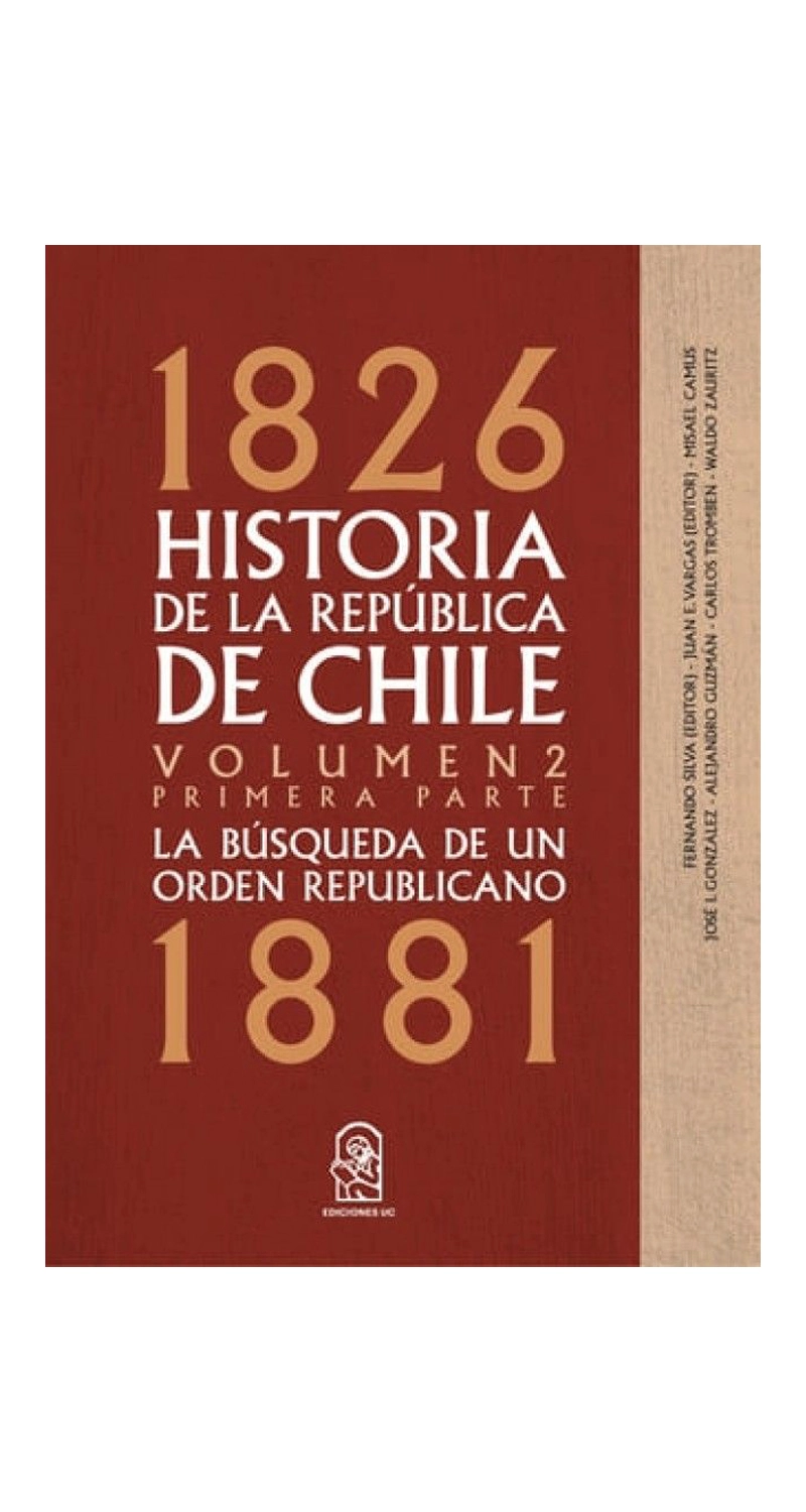 LIBRO HISTORIA DE LA REPUBLICA DE CHILE VOL.2 PRIMERA PARTE 1826-1881 / F.SILVA;J.VARGAS -579- - 1