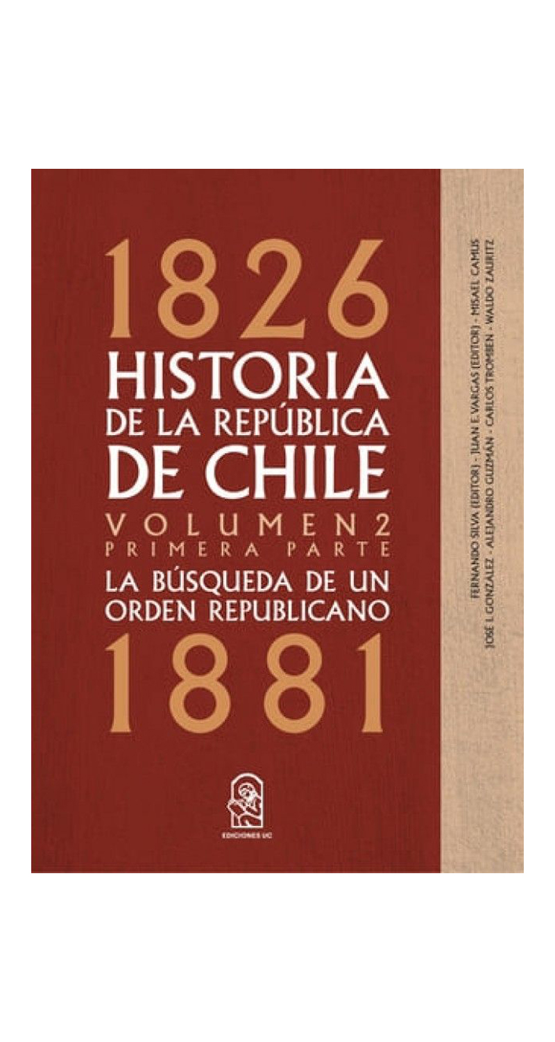 LIBRO HISTORIA DE LA REPUBLICA DE CHILE VOL.2 PRIMERA PARTE 1826-1881 / F.SILVA;J.VARGAS -579- - 1