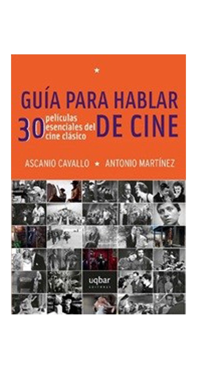 LIBRO GUIA PARA HABLAR DE CINE / ASCANIO CAVALLO - ANTONIO MARTINEZ -772- - 1