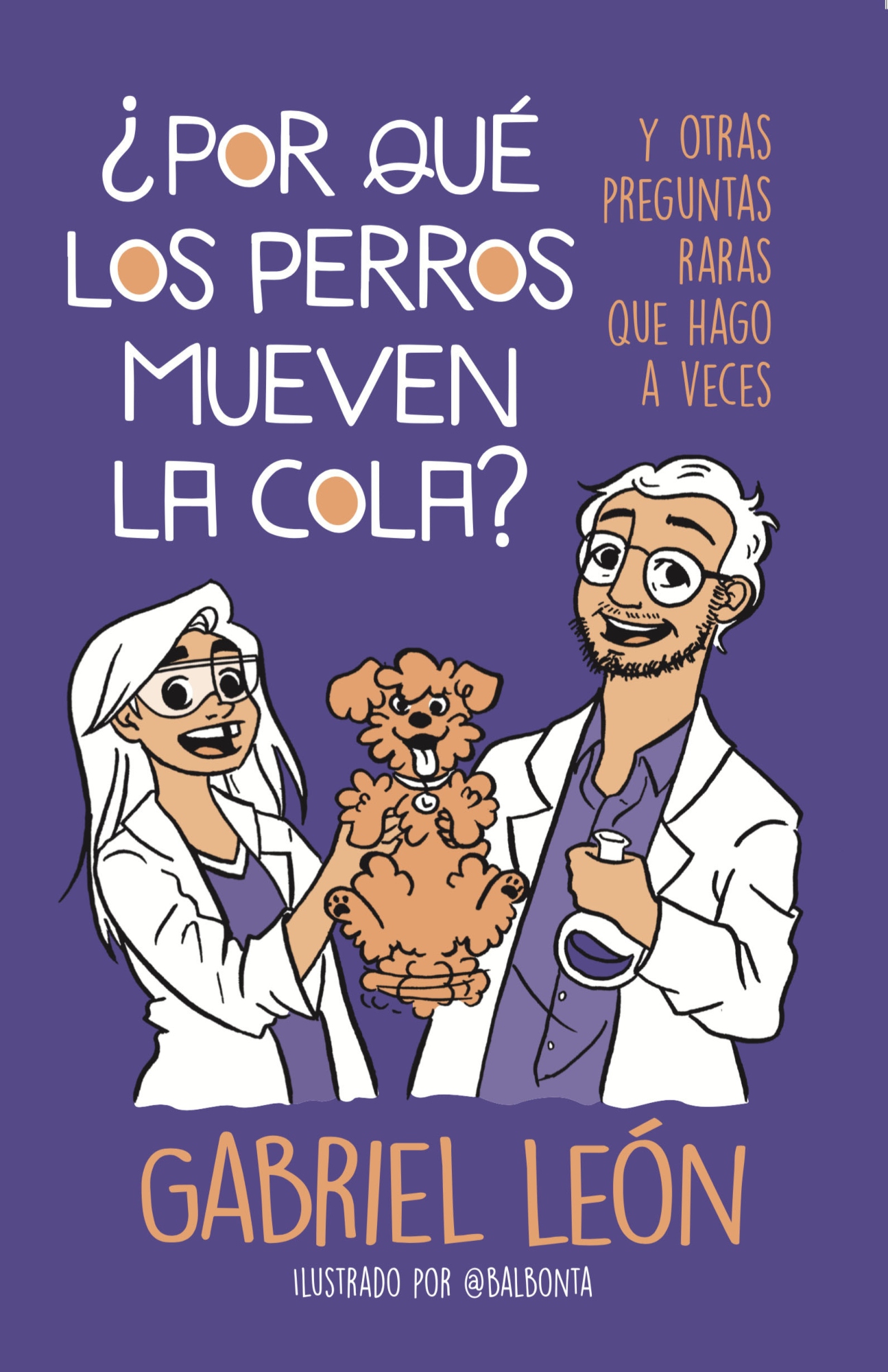 LIBRO ¿POR QUE LOS PERROS MUEVEN LA COLA? /072 - GABRIEL LEON - 1