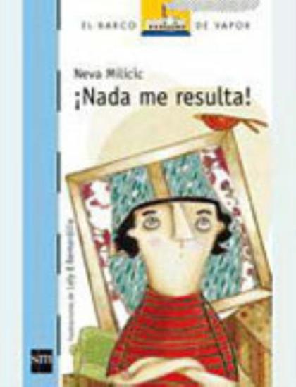 TEXTO NADA ME RESULTA - NEVA MILICIC / EDICIONES SM - 1
