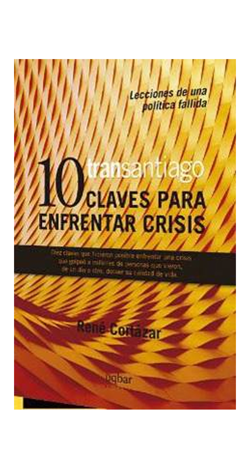 LIBRO TRANSANTIAGO. 10 CLAVES PARA ENFRENTAR CRISIS RENE CORTAZAR - 3
