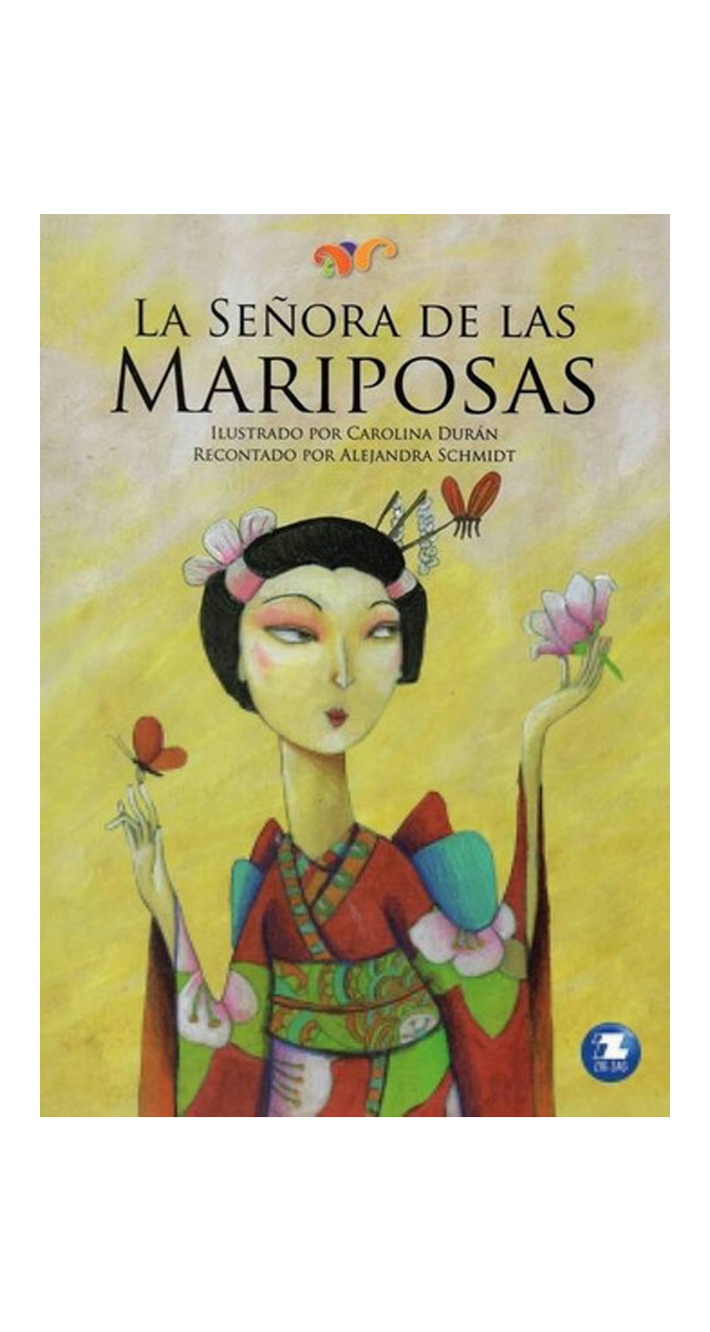 LIBRO LA SEÑORA DE LAS MARIPOSAS /141 - ALEJANDRA SCHMIDT - CAROLINA DURAN - 1
